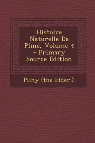 Cover of Histoire Naturelle de Pline, Volume 4