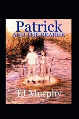 Cover of Patrick and the Prairie