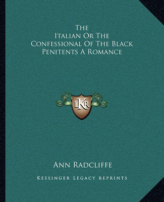 Book cover for The Italian or the Confessional of the Black Penitents a Romance