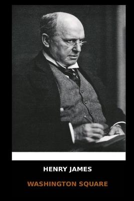 Book cover for Henry James - Washington Square