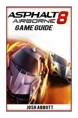 Cover of Asphalt 8 Game Guide