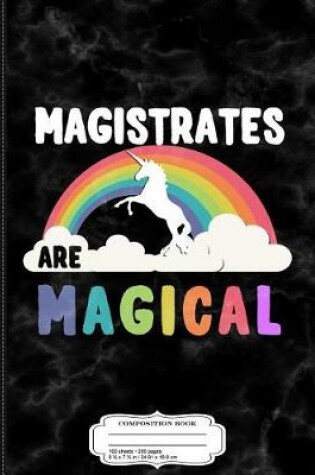 Cover of Magistrates Are Magical Composition Notebook