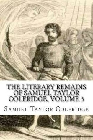 Cover of The Literary Remains of Samuel Taylor Coleridge, Volume 3