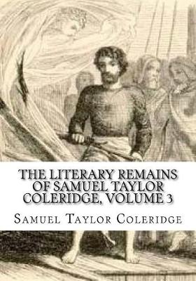 Book cover for The Literary Remains of Samuel Taylor Coleridge, Volume 3