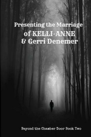 Cover of Presenting the Marriage of Kelli Anne & Gerri Denemer