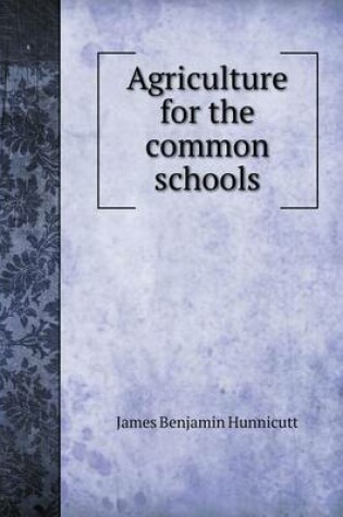 Cover of Agriculture for the Common Schools