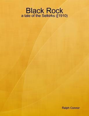 Book cover for Black Rock : a Tale of the Selkirks ([1910)