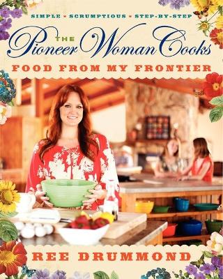 Book cover for The Pioneer Woman Cooks—Food from My Frontier