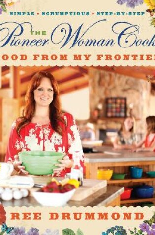 Cover of The Pioneer Woman Cooks—Food from My Frontier