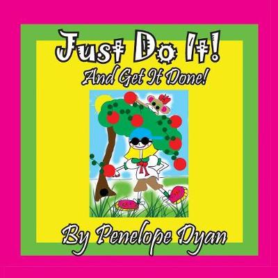 Book cover for Just Do It! And Get it Done!