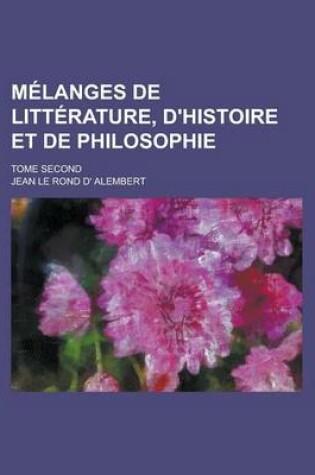 Cover of Melanges de Litterature, D'Histoire Et de Philosophie; Tome Second