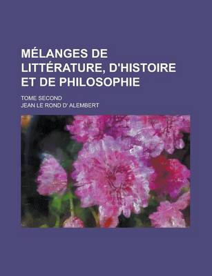 Book cover for Melanges de Litterature, D'Histoire Et de Philosophie; Tome Second