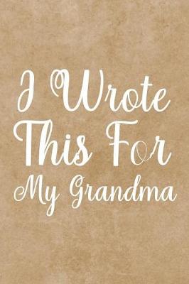 Book cover for I Wrote This For My Grandma