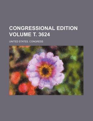 Book cover for Congressional Edition Volume . 3624