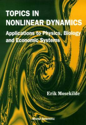 Book cover for Topics In Nonlinear Dynamics: Applications To Physics, Biology And Economic Systems