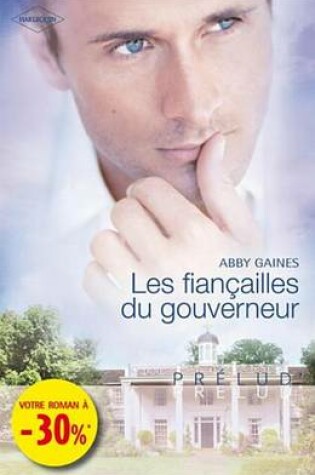 Cover of Les Fiancailles Du Gouverneur (Harlequin Prelud')