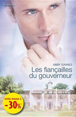 Book cover for Les Fiancailles Du Gouverneur (Harlequin Prelud')