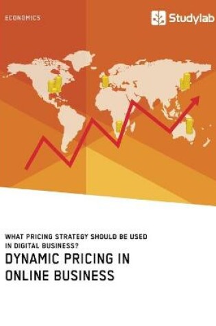 Cover of Dynamic Pricing in Online Business. What Pricing Strategy Should Be Used in Digital Business?