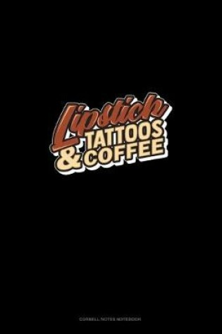 Cover of Lipstick Tattoos & Coffee