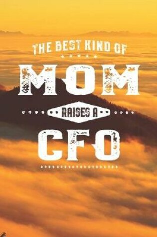 Cover of The Best Kind Of Mom Raises A Cfo