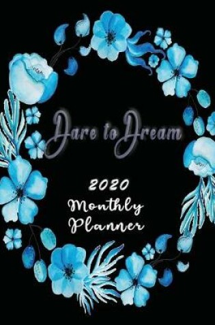 Cover of Dare To Dream 2020 Monthly Planner