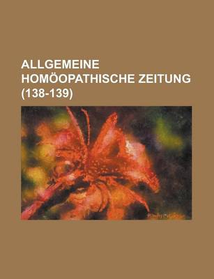 Book cover for Allgemeine Homoopathische Zeitung (138-139)