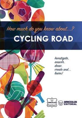 Book cover for How Much Do You Know About... Cycling Road