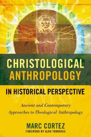 Cover of Christological Anthropology in Historical Perspective