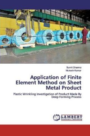 Cover of Application of Finite Element Method on Sheet Metal Product