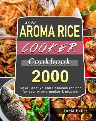 Book cover for 2000 AROMA Rice Cooker Cookbook