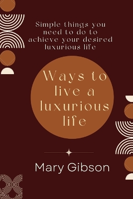 Book cover for Ways to live a luxurious life