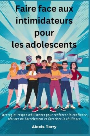 Cover of Faire face aux intimidateurs pour les adolescents