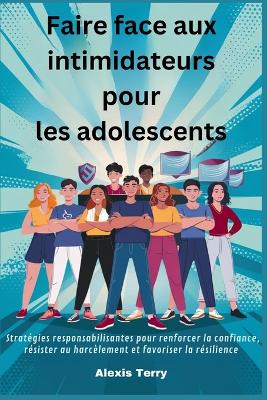 Book cover for Faire face aux intimidateurs pour les adolescents