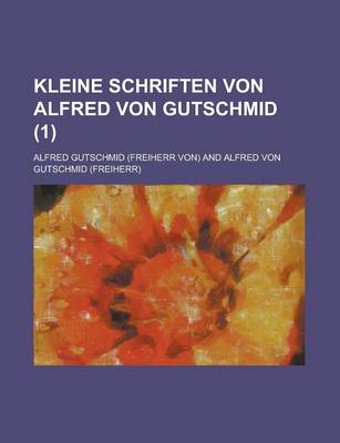 Book cover for Kleine Schriften Von Alfred Von Gutschmid (1)