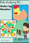 Book cover for Kids studying art Color by number