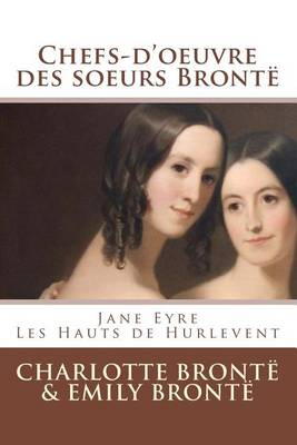 Book cover for Chefs-D'Oeuvre Des Soeurs Bronte (Jane Eyre, Les Hauts de Hurlevent)