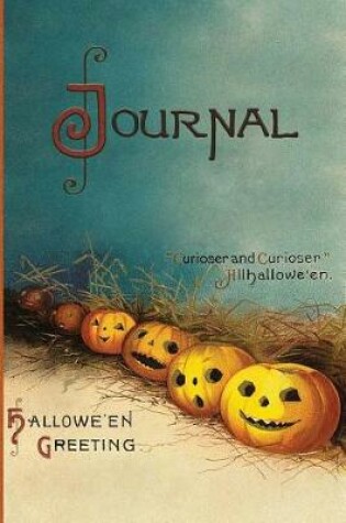 Cover of "Curioser and curioser" Allhallowe'en Hallowe'en Greeting Journal