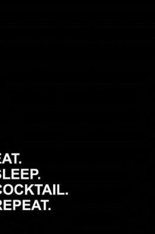 Cover of Eat Sleep Cocktail Repeat