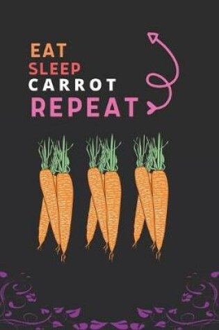 Cover of Eat Sleep Carrot Repeat