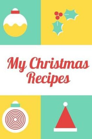 Cover of My Christmas Recipes