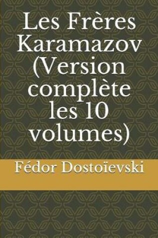 Cover of Les Freres Karamazov (Version complete les 10 volumes)