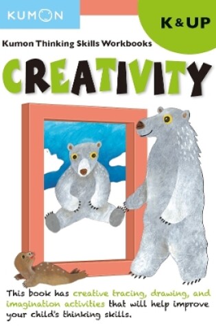 Cover of Kumon Thinking Skills Workbooks K: Creativity