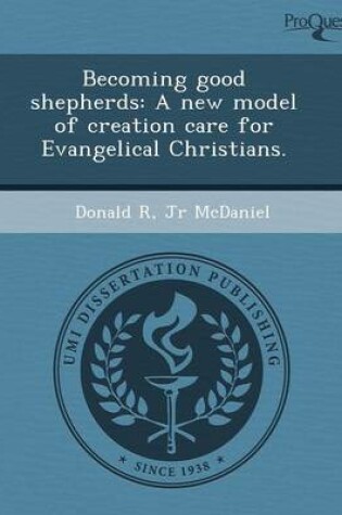 Cover of Becoming Good Shepherds: A New Model of Creation Care for Evangelical Christians