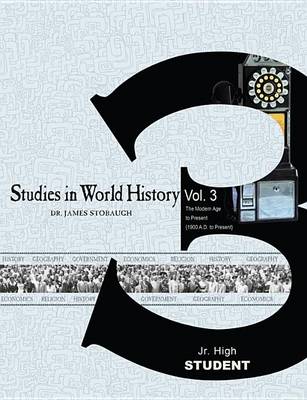 Book cover for Studies in World History Vol 3 the Modern Age to Present (1900 A.D. to Present)