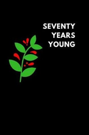 Cover of Seventy Years Young