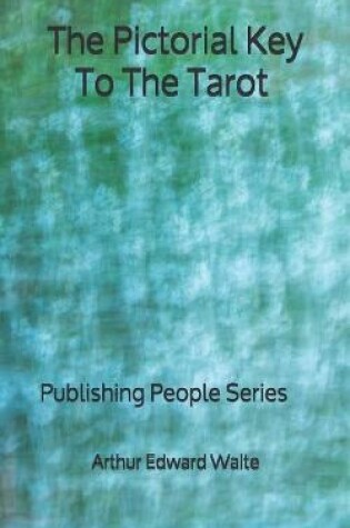 Cover of The Pictorial Key To The Tarot - Publishing People Series