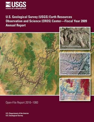 Book cover for U.S. Geological Survey (USGS) Earth Resources Observation and Science (EROS) Center?Fiscal Year 2009 Annual Report