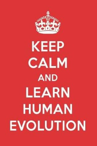 Cover of Keep Calm and Learn Human Evolution