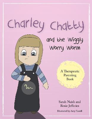 Book cover for Charley Chatty and the Wiggly Worry Worm