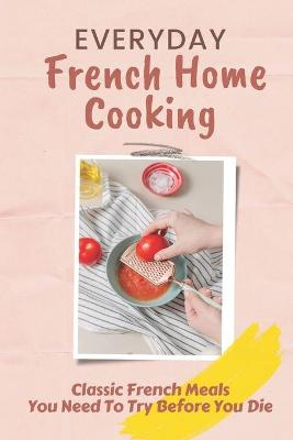 Cover of Everyday French Home Cooking